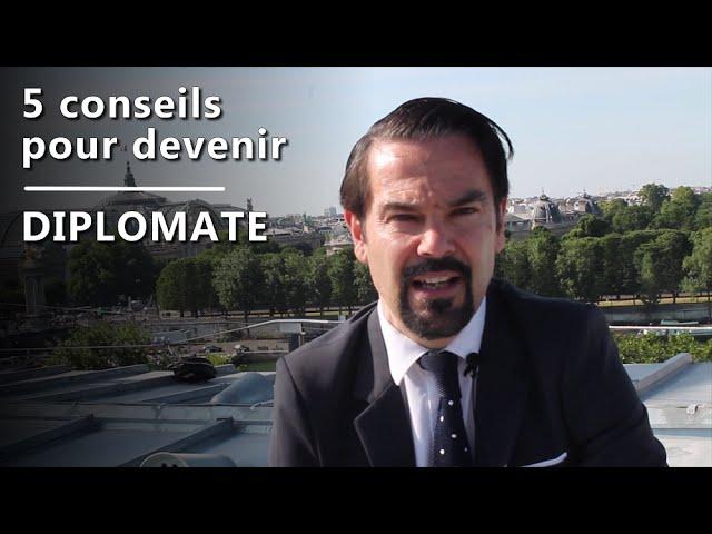 5 conseils pour devenir diplomate