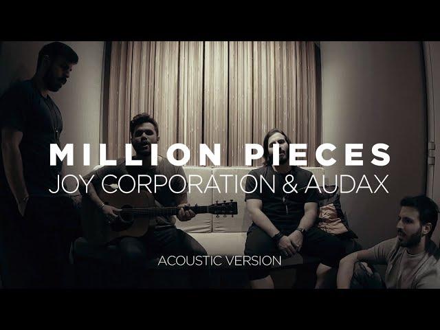 Joy Corporation & Audax - Million Pieces (Acoustic) [Official Video]