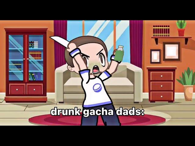 My DruNk Dad   Gacha Club / Life Meme