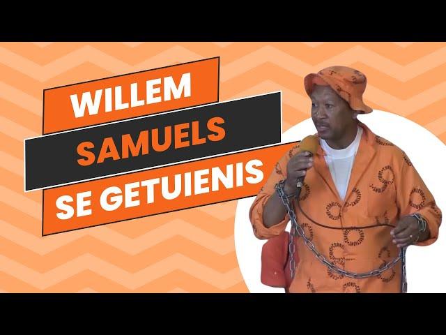 Willem Samuels deel sy getuienis