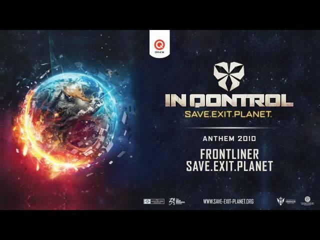 In Qontrol 2010 | Official Anthem | Frontliner - Save.Exit.Planet