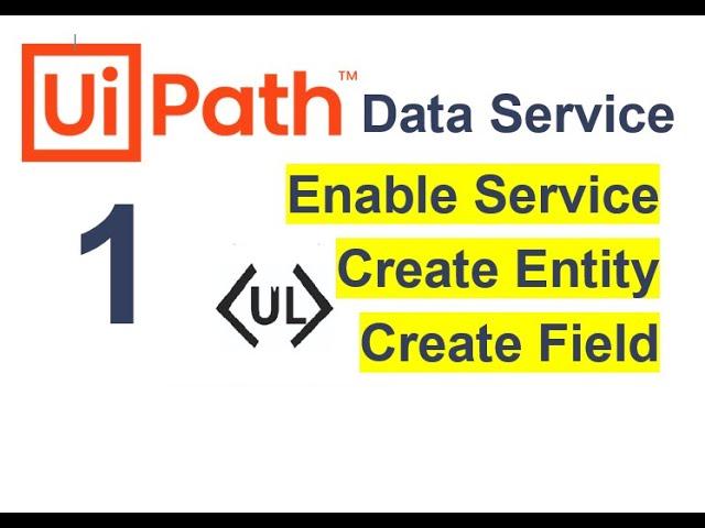 Enable UiPath Data Service in UiPath Orchestrator | Create Entity in UiPath Data Service | Field