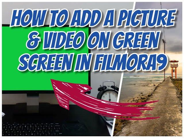 How to add a Picture on Green Screen in FiLmora9 | JEN TV