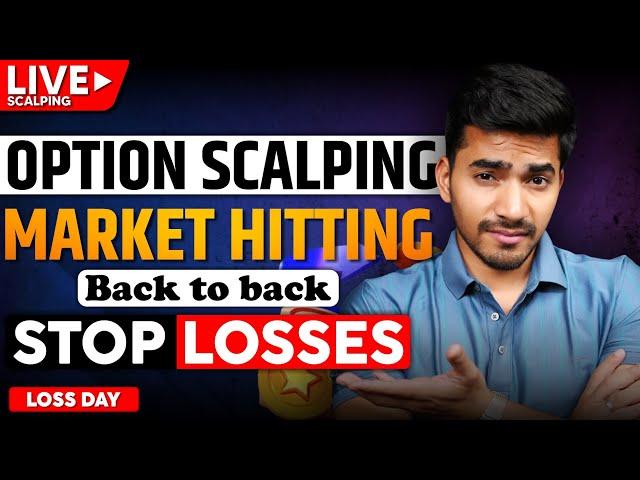 Live Option Scalping: Market Hits & Back-to-Back Stop Losses