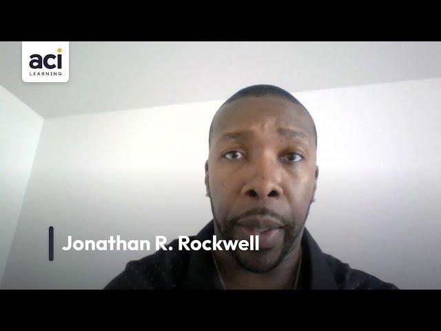 Jonathan R. Rockwell - An ACI Learning Success Story