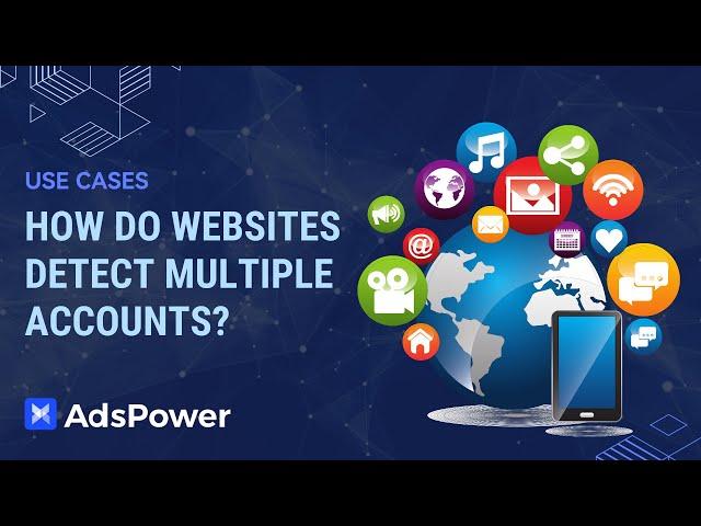 How Do Websites Detect Multiple Accounts? Best Solution to Multi-accounting