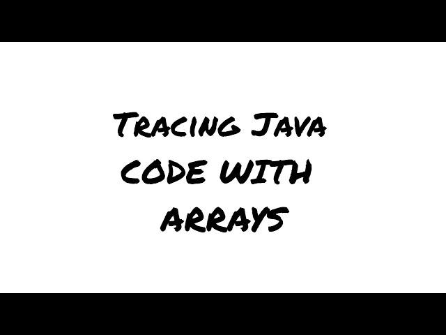 Tracing Java Code With Arrays