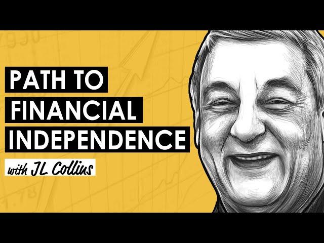 Simplify The Path to Financial Independence w/ JL Collins (MI329)