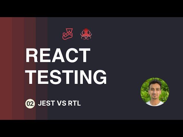 React Testing Tutorial - 2 - Jest vs React Testing Library