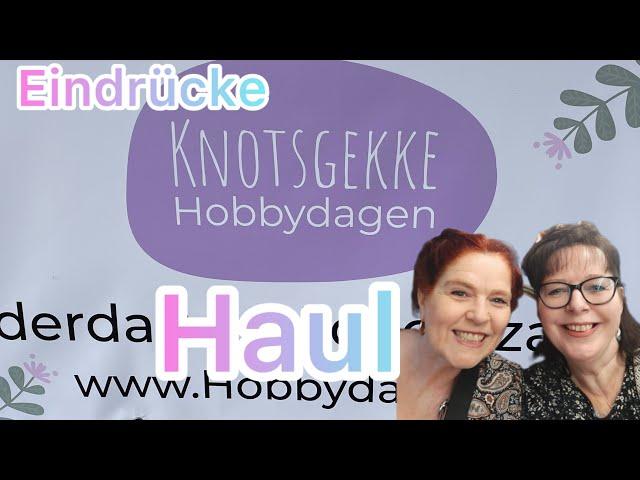 Bastelmesse in Holland ️ Knotsgekke Hobbydagen  Haul  Eindrücke  Lohnt es sich ?