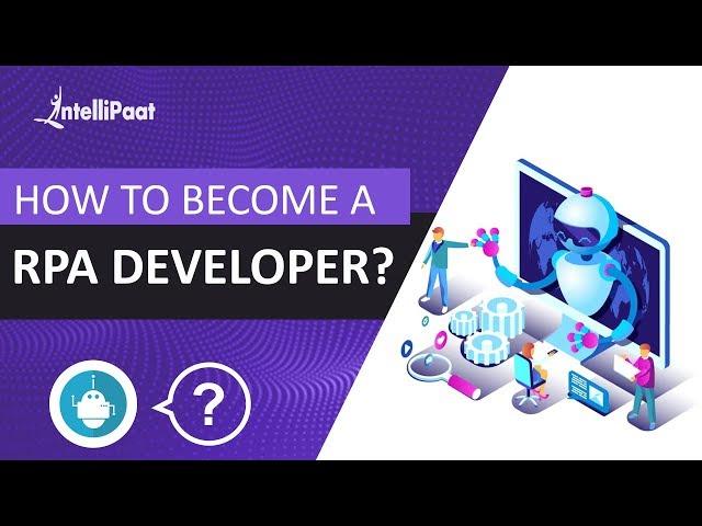 RPA Developer Training | Learn RPA UiPath | RPA Developer Roles and Responsibilities | Intellipaat