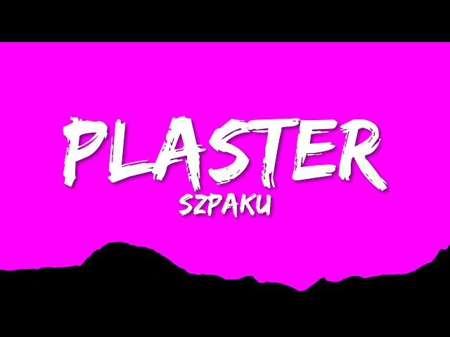 Szpaku - Plaster (Lyrics)