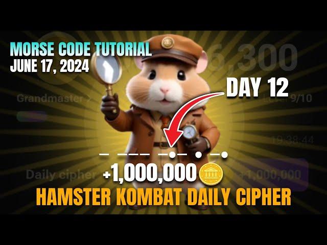 DAY 12! DAILY CIPHER HAMSTER KOMBAT TODAY MORSE CODE JUNE 17