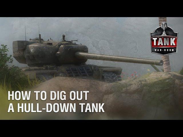 How to Dig Out a Hull Down Tank in World of Tanks