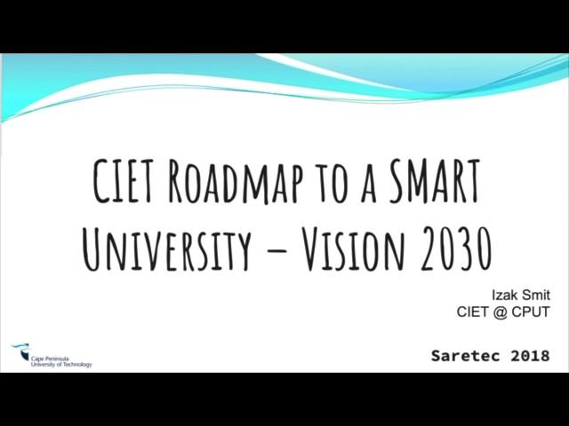 Sakkie Smit: CIET roadmap to a SMART university (Vision 2020)