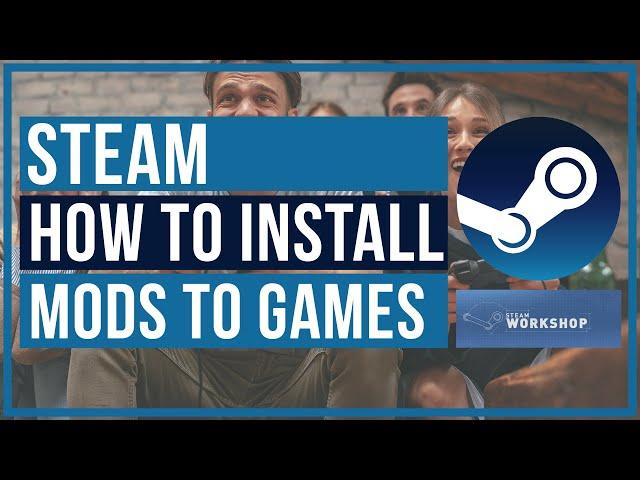 How To Install Mods To Steam Games - Steam Workshop Tutorial