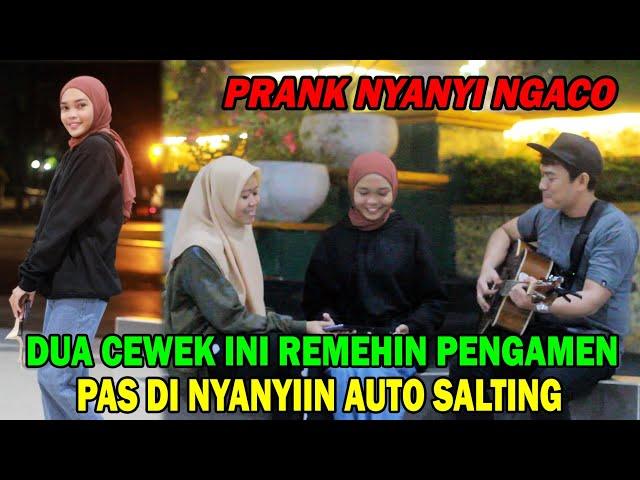 DUA CEWEK INI REMEHIN PENGAMEN PAS DI NYANYIIN AUTO SALTING | PRANK NYANYI NGACO