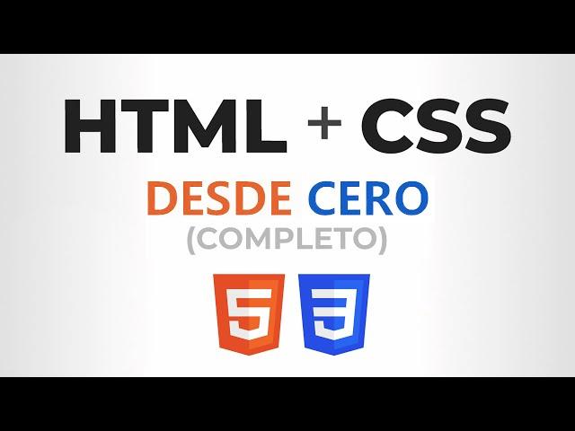 Curso de HTML y CSS desde CERO (Completo)