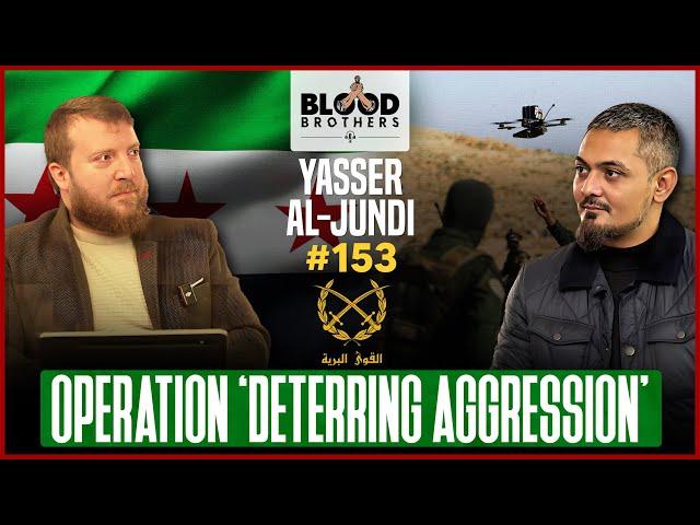 Yasser Al-Jundi | Operation Deterring Aggression & Syria's Military Future | BB #153