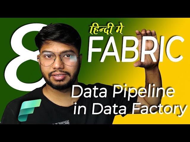 #8 Orchestrate Data with Data Pipeline in Data Factory in Microsoft Fabric | Step-by-Step [Hindi]