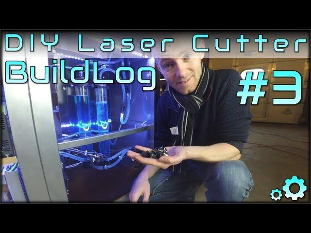 DIY Laser Cutter Buildlog - Part3 - Water Cooling, Third Time's the Charm