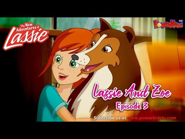 Lassie And Zoe  Episode 3 | The New Adventures Of Lassie | Popular Cartoon In English | PowerKids TV