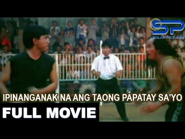 IPINANGANAK NA ANG TAONG PAPATAY SA'YO | Full Movie | Action w/ Ronald Gan Ledesma