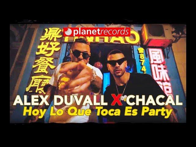 ALEX DUVALL  CHACAL - Hoy Lo Que Toca Es Party (Official Video by Felo) Cubaton 2019