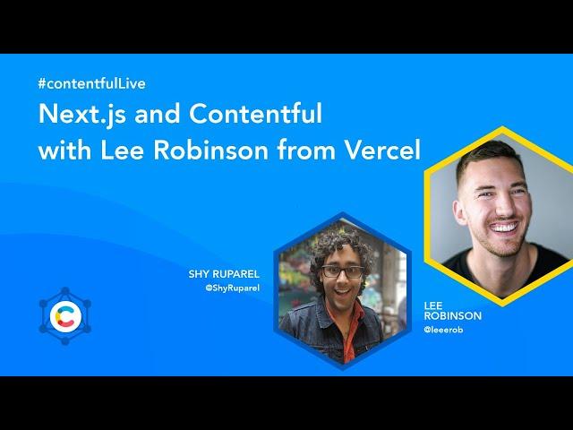 Next.js and Contentful with Lee Robinson from Vercel