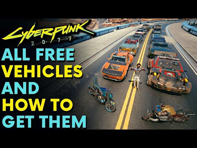 Cyberpunk 2077 - 17 FREE VEHICLES AND HOW TO GET THEM | All Free Vehicles