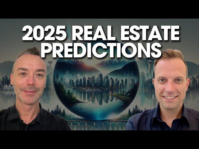 Vancouver Real Estate Predictions 2025: Key Trends, Market Insights & Top Areas to Watch