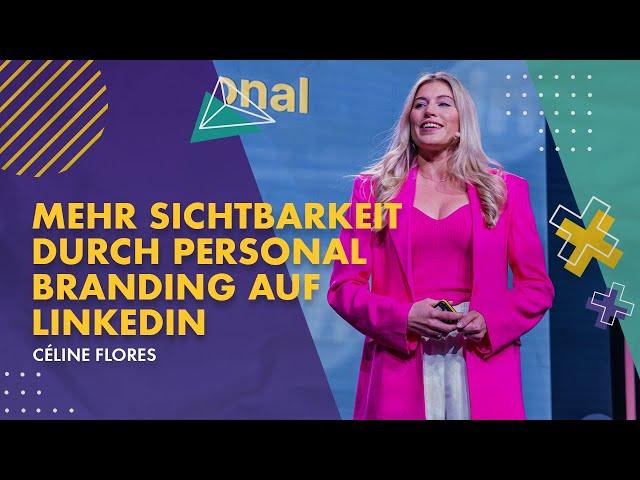 Céline Flores: Mehr Sichtbarkeit durch Personal Branding auf Linkedin