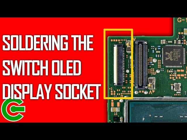 SOLDERING THE NINTENDO SWITCH OLED DISPLAY SOCKET