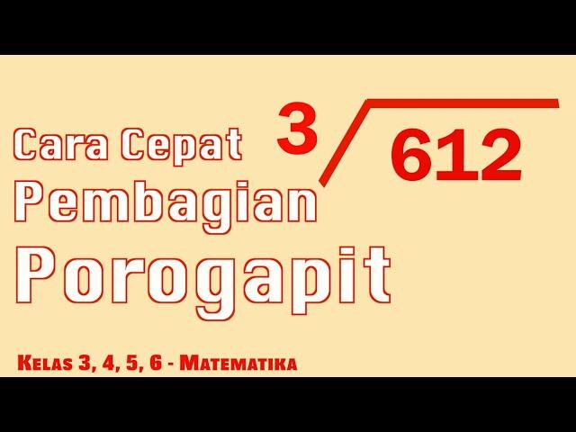 Kelas 03-06 - Matematika - Cara Cepat Pembagian Porogapit | Video Pelajaran Sekolah K13