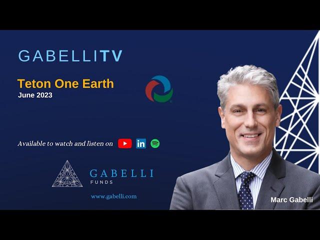 Marc Gabelli and Team Discuss Teton One Earth ESG Asset Management