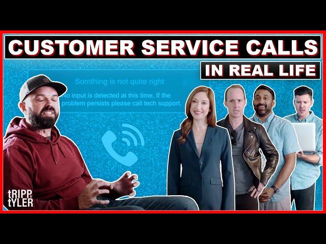 Customer Service Calls In Real Life