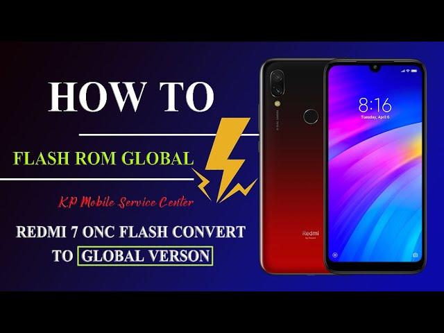 REDMI 7 (onc) CHINA VERSION CONVERT TO GLOBAL FLASH VIA FASTBOOT WITH UNLOCK TOOL 2023
