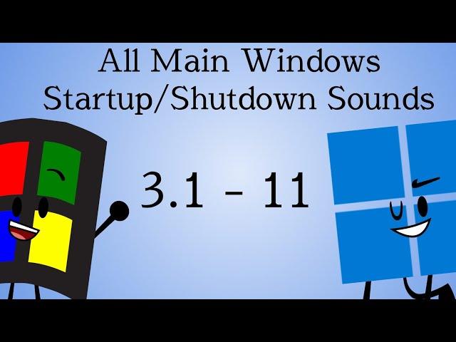 All Main Windows Startup/Shutdown Sounds: 3.1 - 11