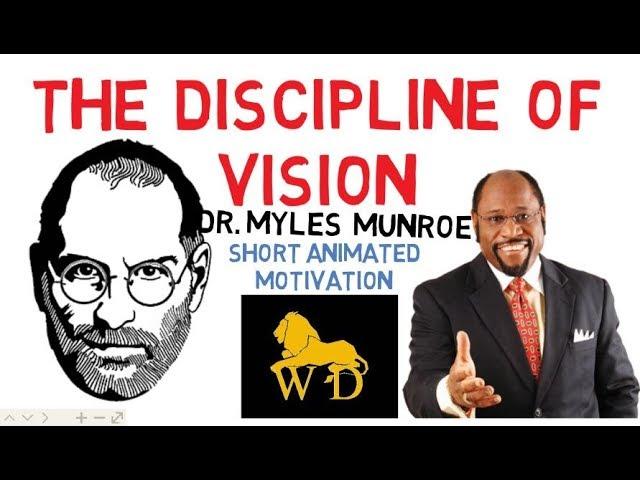 IF ONLY YOU HAD DISCIPLINE + VISION - (powerful revelation) by Dr Myles Munroe