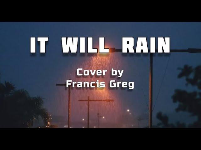 It Will Rain  Lyrics  Francis Greg Cover