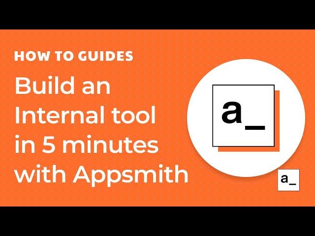 Building an Internal Tool in 5 Minutes on Appsmith