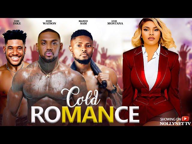 COLD ROMANCE - MAURICE SAM, EDDIE WATSON, SARIAN MARTIN, CHIDI DIKE - 2024 Nigerian Movies