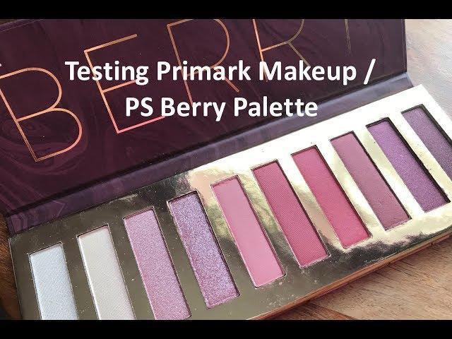 Testing Primark Makeup / PS Berry Palette