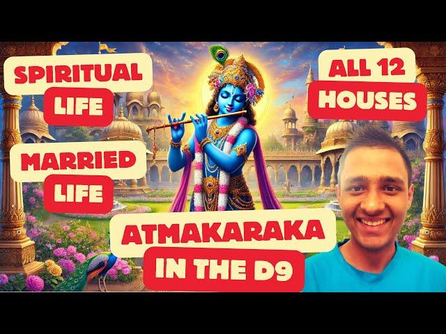 ATMAKARAKA in all 12 Houses of the D9 (Navamsha) Chart - Marriage + Spiritual Life Secrets #d9