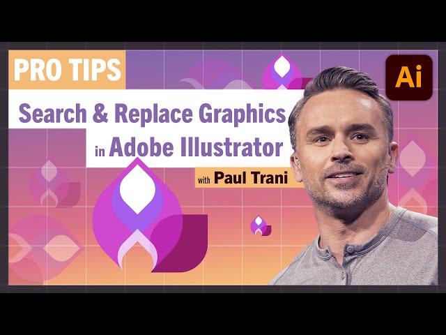 Pro-Tips: Search and Replace Graphics in Illustrator with Paul Trani