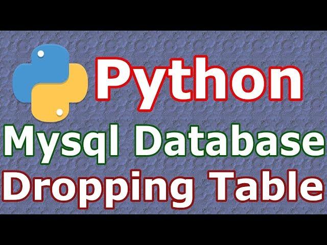 Python Mysql Database Dropping Tables #32