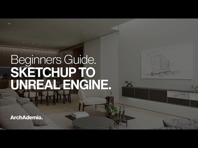 SketchUp to Unreal Engine - A Beginners Guide