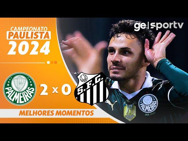 PALMEIRAS 2 X 0 SANTOS | MELHORES MOMENTOS | CAMPEONATO PAULISTA 2024 | ge.globo