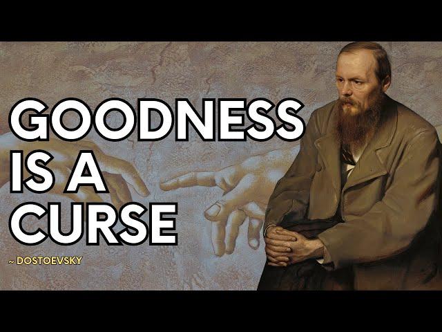 Why GOOD PEOPLE Are IDIOTS | Fyodor Dostoevsky | The Idiot