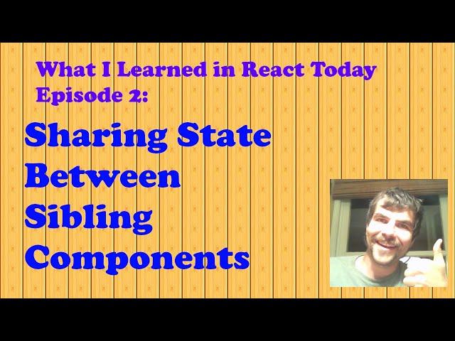 What Learned in React Today: Sharing State Between Siblings